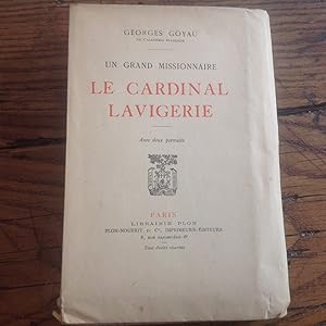 Le Cardinal LAVIGERIE . Un grand missionnaire 1825 - 1892
