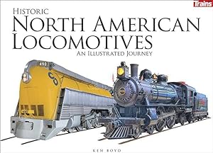 Historic North American Locomotives, An Illustrated Journey