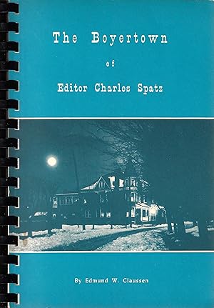 The Boyertown of Editor Charles Spatz