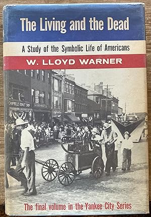 The Living and the Dead: A Study of the Symbolic Life of Americans (Yankee City vol. 5)