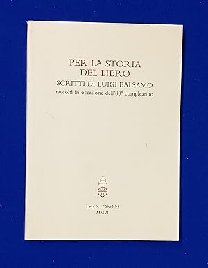 Per la storia del libro : scritti di Luigi Balsamo raccolti in occasione dell'80 compleanno.