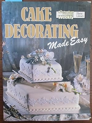 Cake Decorating Made Easy (The Australian Women's Weekly Home Library)