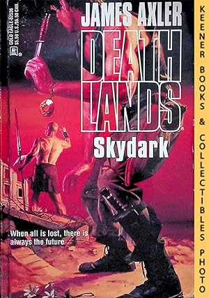 Skydark: Volume 36 of Deathlands Series: Deathlands Series