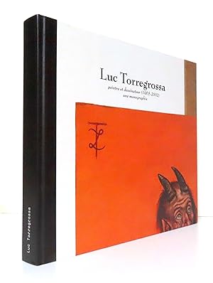 Luc Torregrossa peintre et dessinateur (1965-2002). Une monographie.