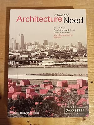 Architecture in Times of Need: Make It Right - Rebuilding New Orleans' Lower Ninth Ward