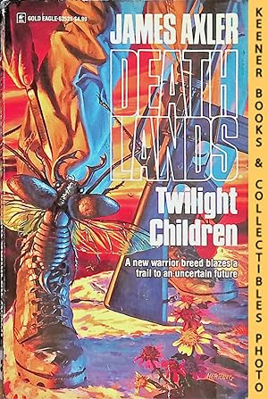 Twilight Children: Volume 21 of Deathlands Series: Deathlands Series