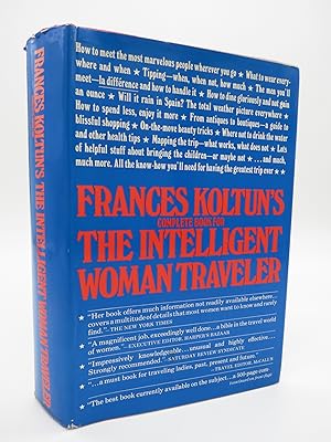 FRANCES KOLTUN'S COMPLETE BOOK FOR THE INTELLIGENT WOMAN TRAVELER