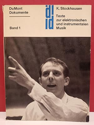 Texte zur elektronischen und instrumentalen Musik, Band I: Aufsatze 1952-1962 zur Theorie des Kom...