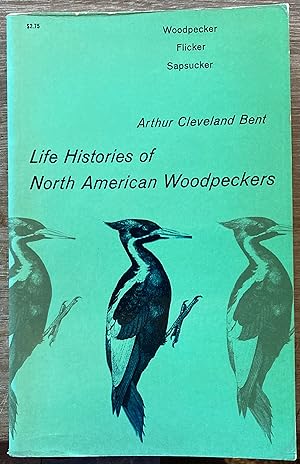 Life Histories of North American Woodpeckers