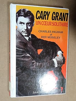 Cary Grant, un coeur solitaire