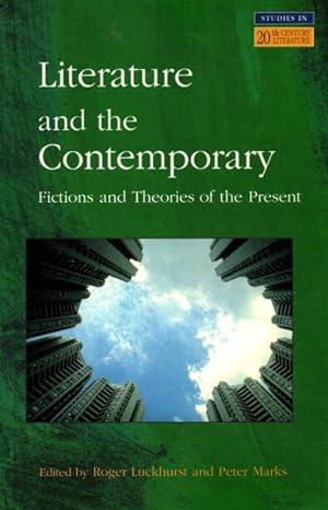 Literature and the Contemporary: Fictions and Theories of the Present