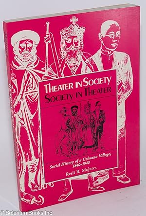 Theater in Society, Society in Theater: Social History of a Cebuano Village, 1840-1940