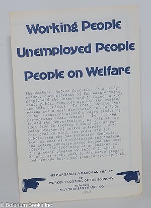 Working People, Unemployed People, People on Welfare.Help Organize a March and Rally for Workers'...