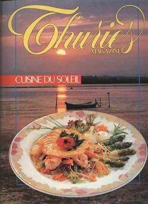 Thuri s gastronomie magazine n 21 : Cuisine du soleil - Collectif