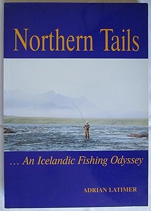 Northern Tails . An Icelandic Fishing Odyssey