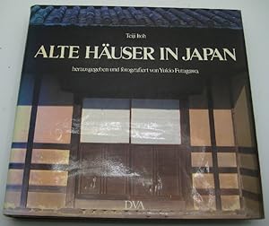 Alte Häuser in Japan. Hrsg. u. fotografiert von Yukio Futagawa.