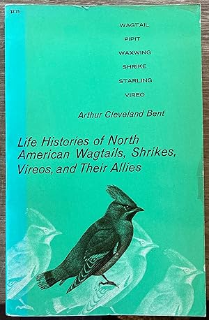 Life Histories of North American Wagtails, Shrikes, Vireos, and Their Allies