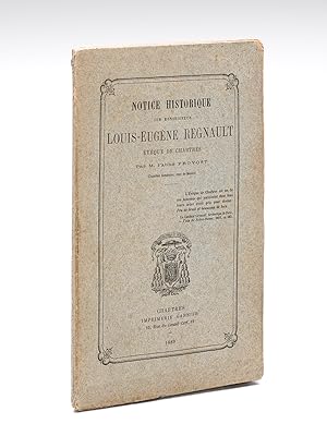 Notice Historique sur Monseigneur Louis-Eugène Regnault, Evêque de Chartres [ Edition originale ]