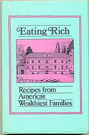 Eating Rich Recipes from America's Wealthiest Families