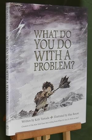 What Do You Do with a Problem?