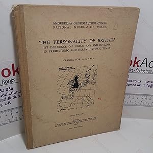 The Personality of Britain, Its Influence on Inhabitant and Invader in Prehistoric and Early Hist...