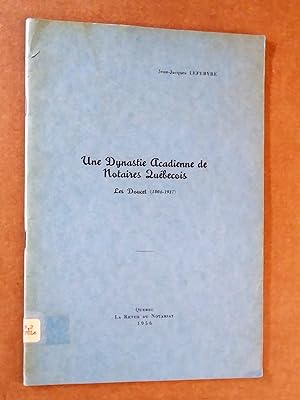 Une dynastie acadienne de notaires québécois: Les Doucet (1804-1917)