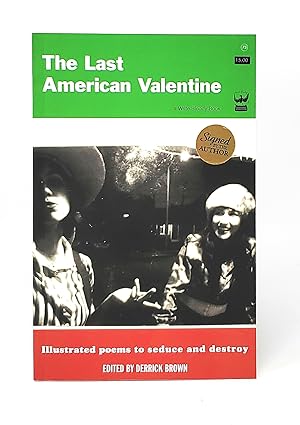 The Last American Valentine: Illustrated Poems to Seduce and Destroy SIGNED