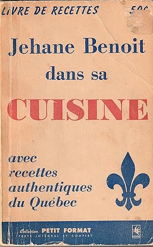 Jehane Benoit dans sa cuisine Livre de recettes Avec recettes authentiques du Québec