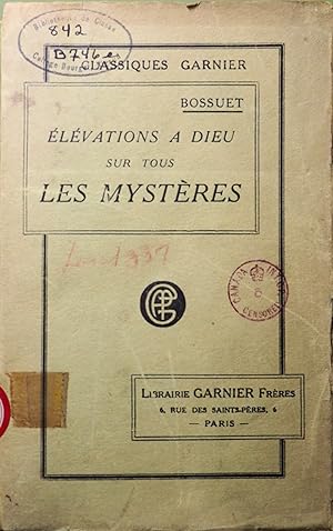 Élévations à Dieu sur tous les mystères de la religion chrétienne - Collection Classiques Garnier