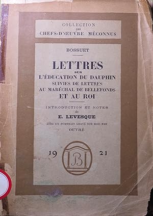 Lettres sur l'éducation du Dauphin suivies de lettres au Maréchal de Bellefonds et au Roi - colle...