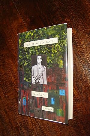 John Lurie : The History of Bones (signed first printing) a Memoir of 1980s NYC & the East Village