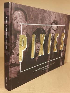 Pixies: A Visual History, Volume 1: 1986 - 1999 -(SIGNED by Sean T. Rayburn)- & -(SIGNED by Black...