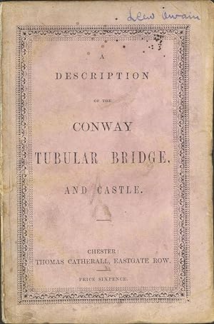 A Description of the Conway Tubular Bridge, and Castle
