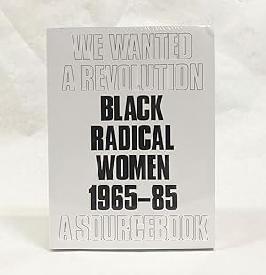 We Wanted a Revolution: Black Radical Women 1965-85 ( A Sourcebook)