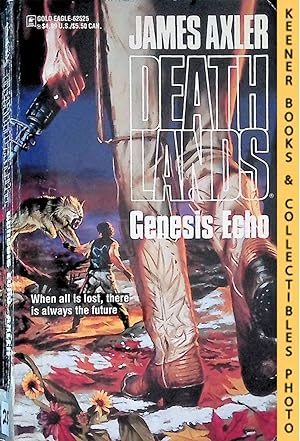 Genesis Echo: Volume 25 of Deathlands Series: Deathlands Series