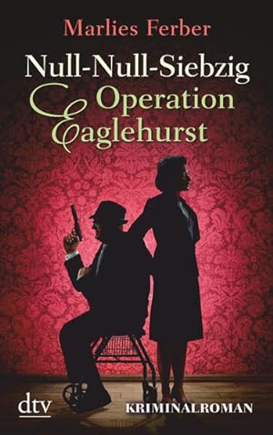 Null-Null-Siebzig Operation Eaglehurst: Kriminalroman (James Gerald & Sheila Humphrey, Band 1)