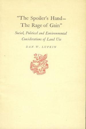 "The Spoiler's Hand - The Rage of Gain" : Social, Political and Environmental Considerations of L...
