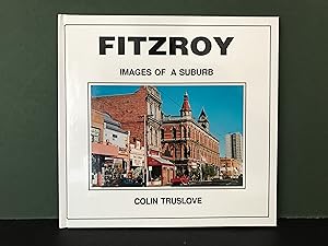 Fitzroy: Images of a Suburb