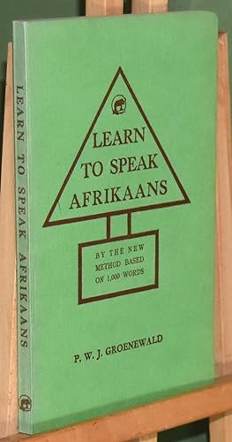 Learn to Speak Afrikaans. By the New Method Based on 1,000 Words.