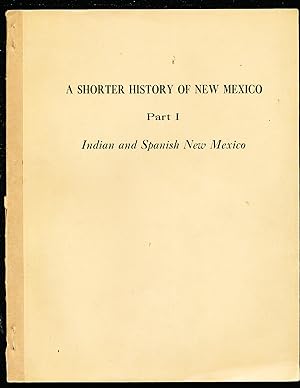 A Shorter History of New Mexico, Part 1, Indian and Spanish New Mexico