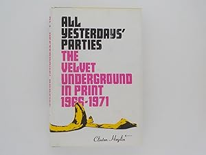 All Yesterdays' Parties - The Velvet Underground in Print 1966-1971