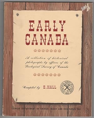 Early Canada A collection of historical photographs by officers of the Geological Survey of Canada