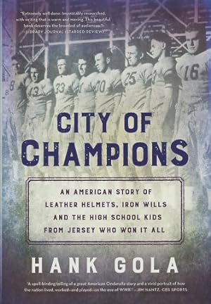 City of Champions: An American story of leather helmets, iron wills and the high school kids from...