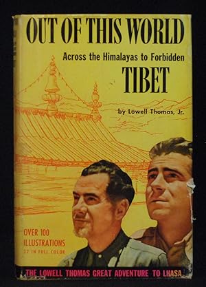 Out of This World: Across the Himalayas to Forbidden Tibett