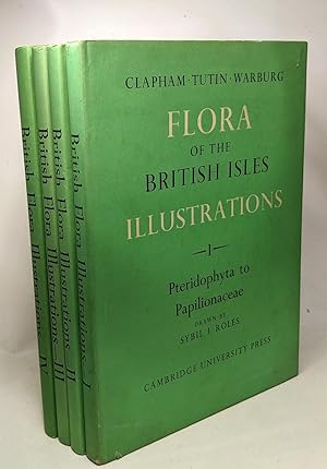 Flora of the British Isles - Part I: Pteridophyta to Papilionaceae II: Rosaceae to Polemoniaceae ...