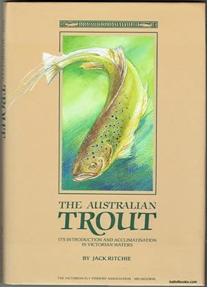 The Australian Trout: Its Introduction And Acclimatisation In Victorian Waters