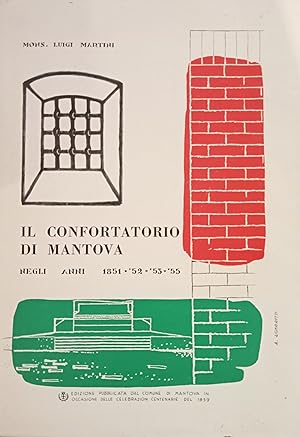IL CONFORTATORIO DI MANTOVA. NEGLI ANNI 1851-'52-'53-'55