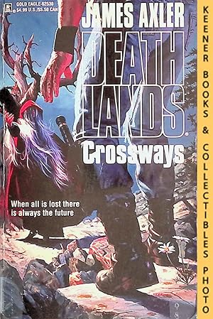 Crossways: Volume 30 of Deathlands Series: Deathlands Series
