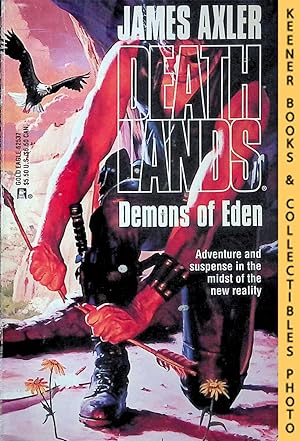 Demons Of Eden: Volume 37 of Deathlands Series: Deathlands Series