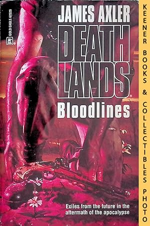 Bloodlines: Volume 29 of Deathlands Series: Deathlands Series